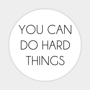 you can do hard things Magnet